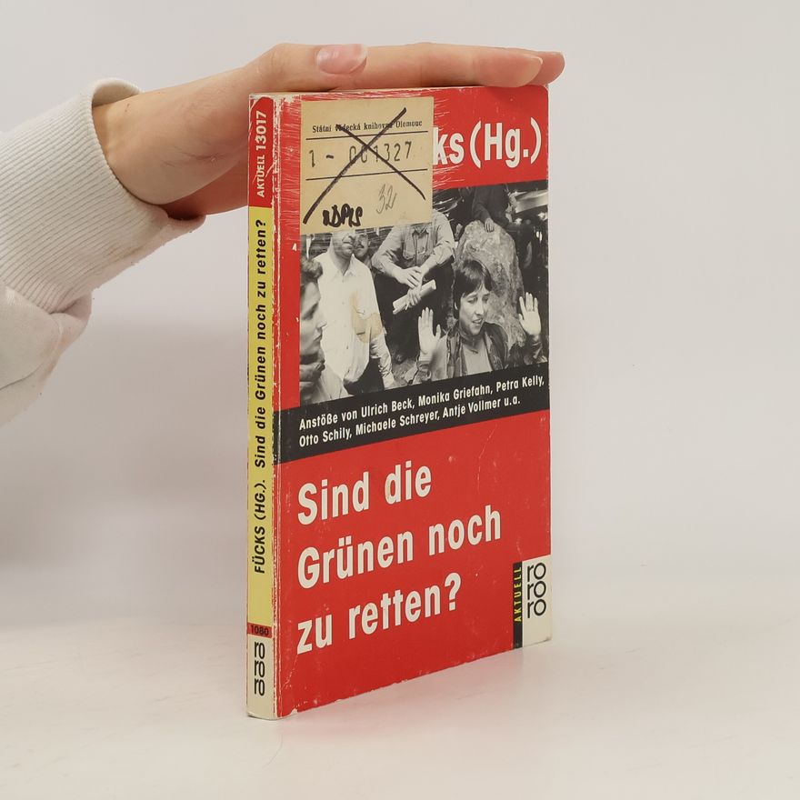 Ralf Fücks Sind die Grünen noch zu retten?