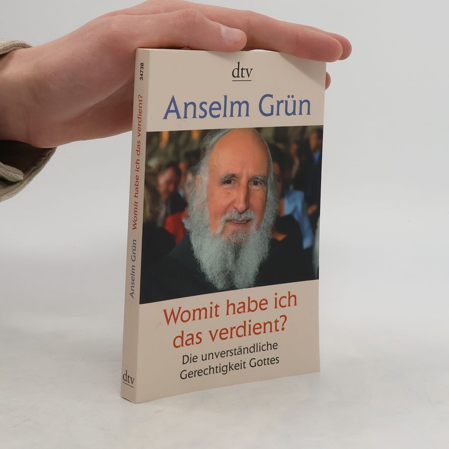 Anselm Grün Womit habe ich das verdient?