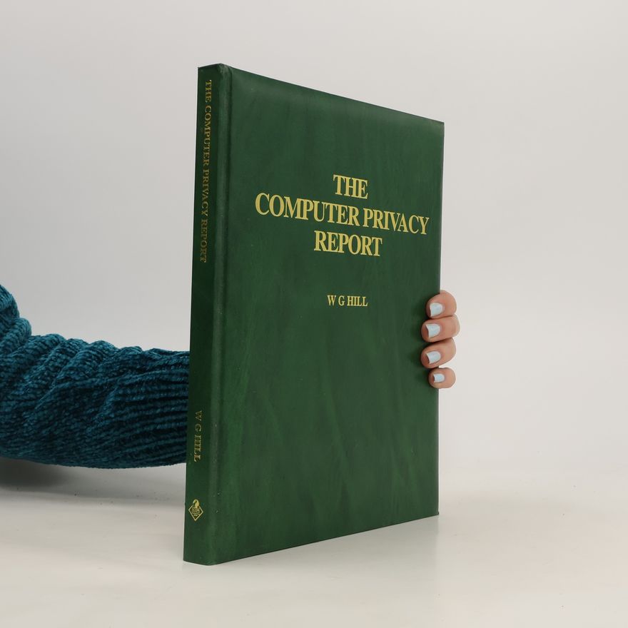G. W. Hill The Computer Privacy Report