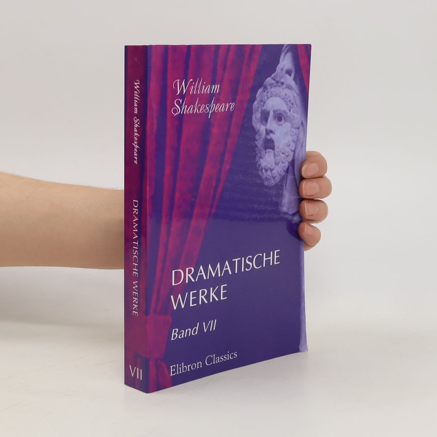 William Shakespeare Dramatische Werke. Band VII.