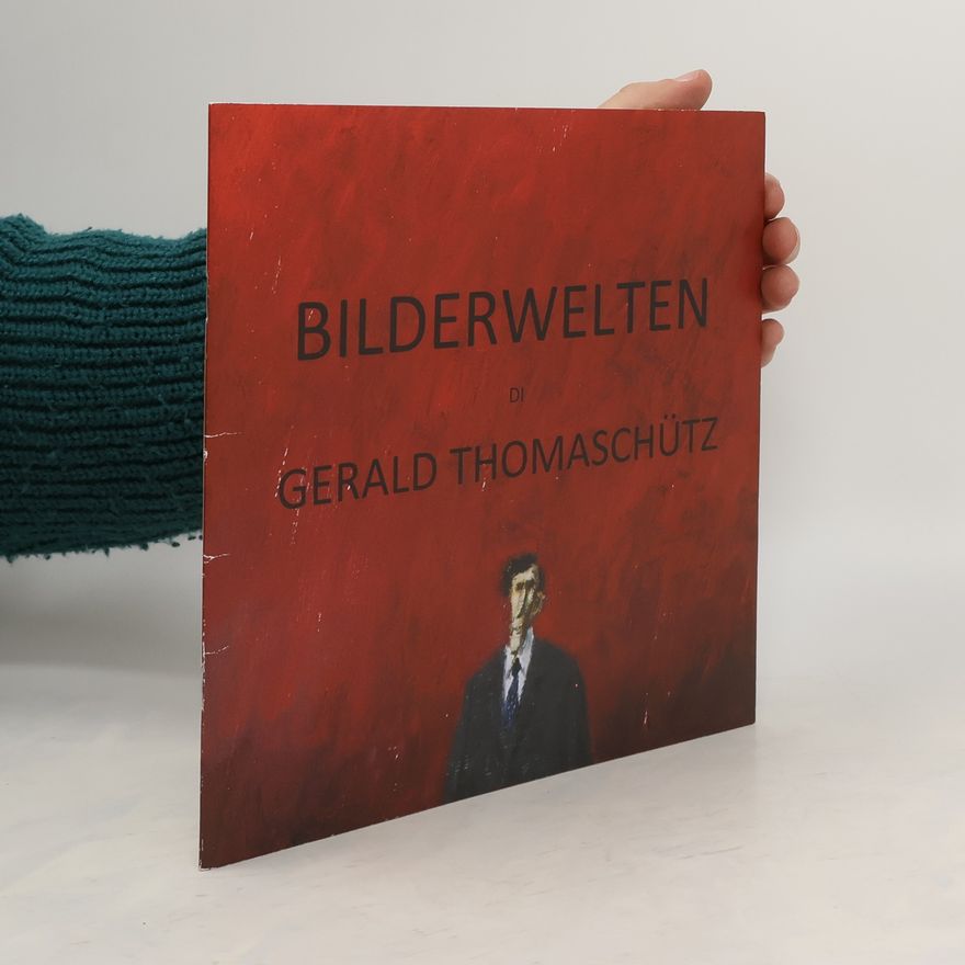Gerald Thomaschütz Bilderwelten