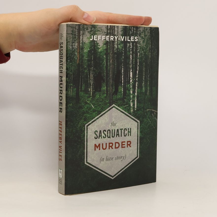 Jeffery Viles The Sasquatch Murder