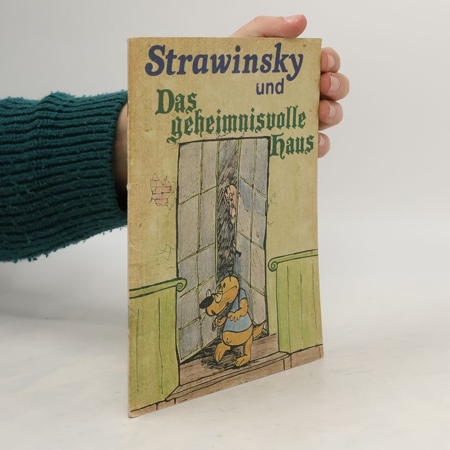 Olaf Franke Strawinsky und das geheimnisvolle Haus