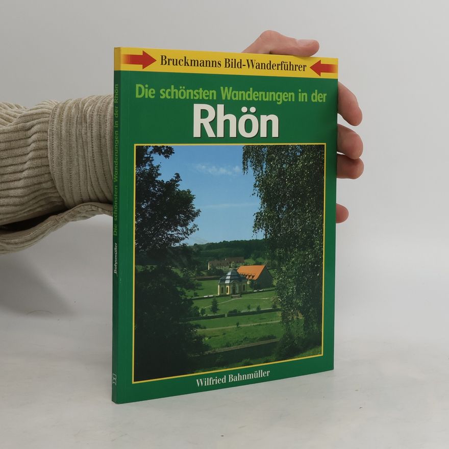 Wilfried Bahnmüller Die schönsten Wanderungen in der Rhön