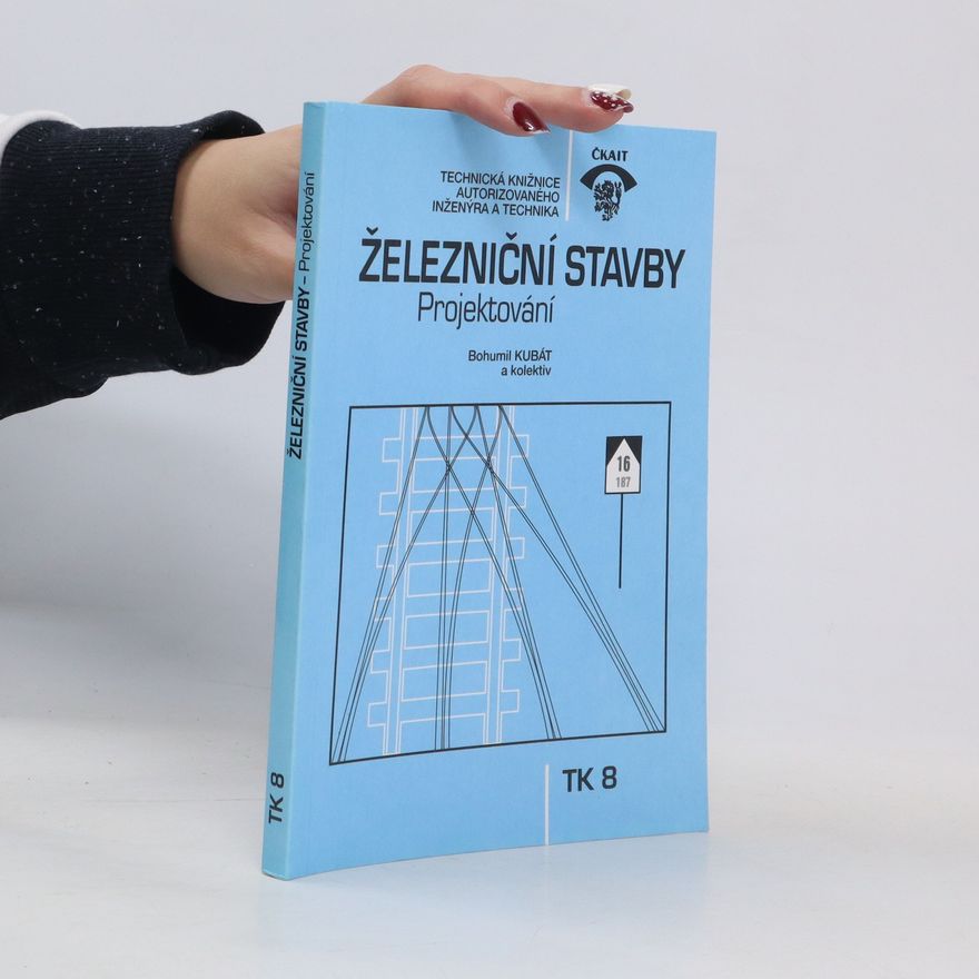 Bohumil Kubát Železniční stavby : projektování