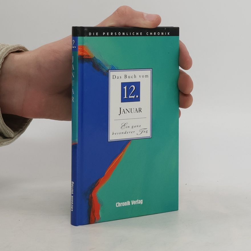 Various authors Die persönliche Chronik. 12. Januar