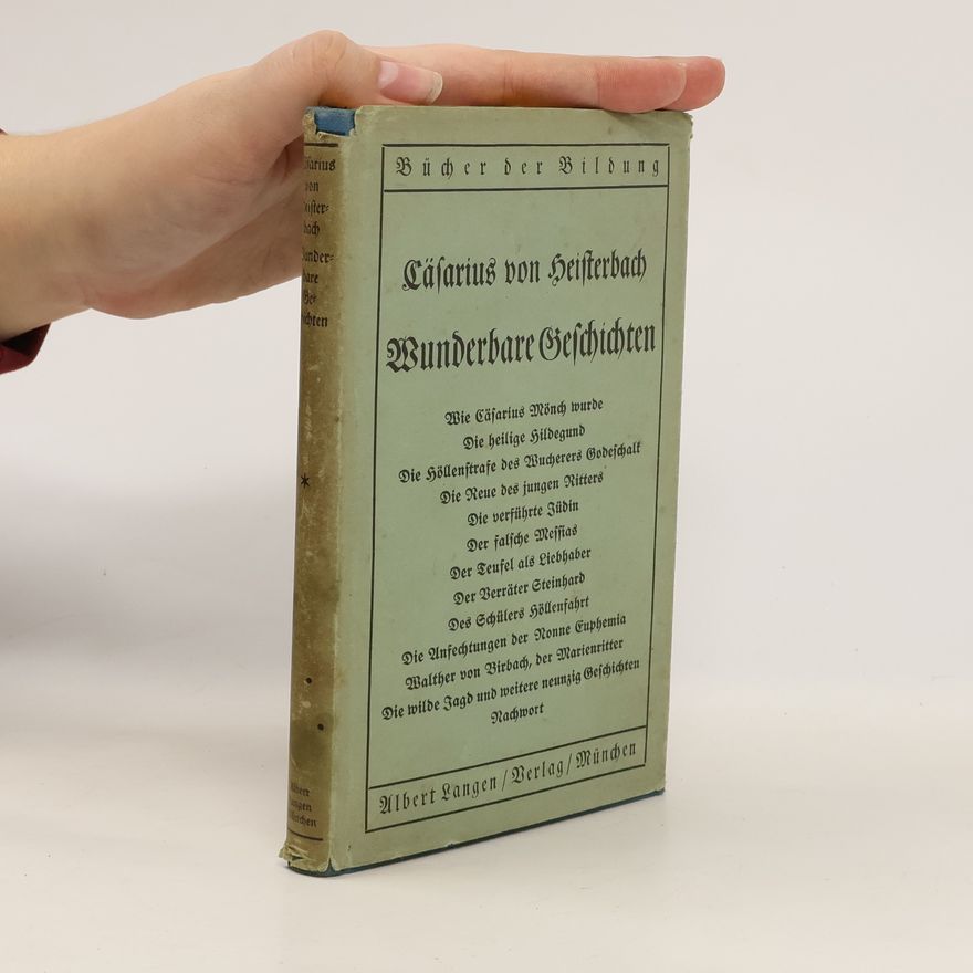 Cäsarius von Heisterbach Wunderbare Geschichten
