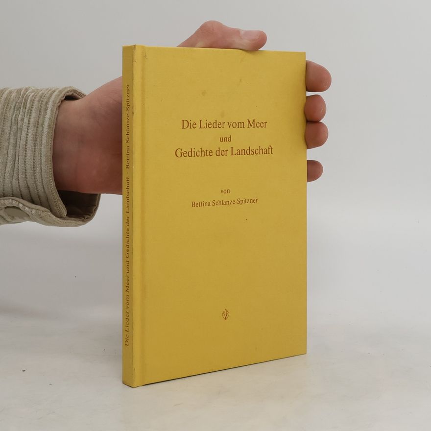 Bettina Schlanze Spitzner Die Lieder vom Meer und Gedichte der Landschaft