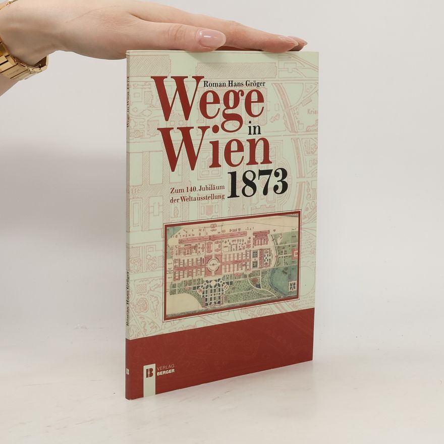 Roman Hans Gröger Wege in Wien 1873