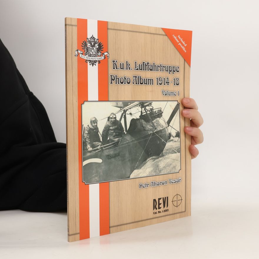 Petr Aharon Tesař K.u.k. Luftfahrtruppe photo album 1914-18. Volume 1