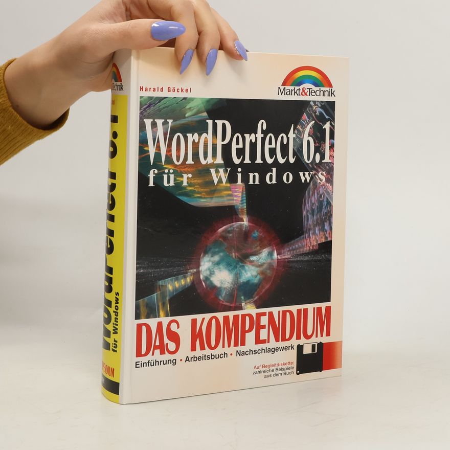 Harald Göckel WordPerfect 6.1 für Windows. Das Kompendium