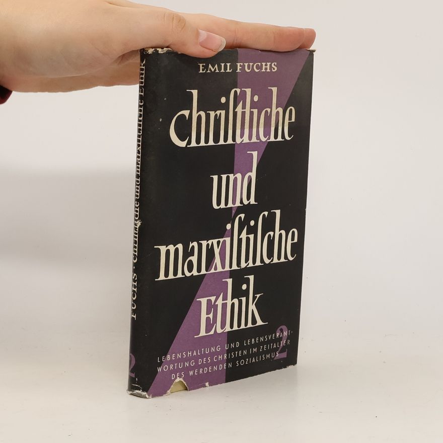 Emil Fuchs Christliche und marxistische Ethik. Bd. 2.