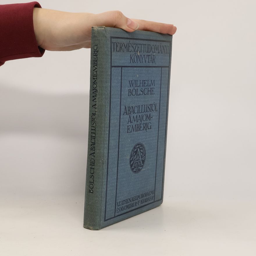 Wilhelm Bölsche Abacillustól amajomemberig