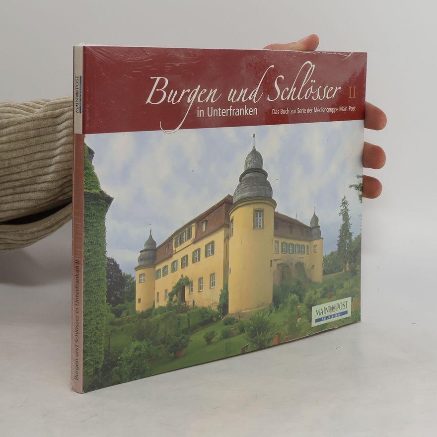 Kolektiv autorů Burgen und Schlösser in Unterfranken II