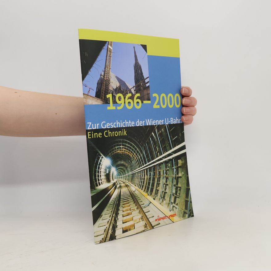 Kolektiv autorů 1966-2000. Zur Geschichte der Wiener U-Bahn