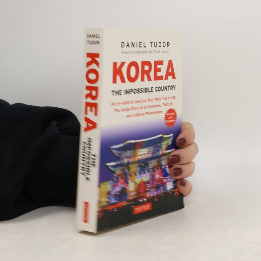 Daniel Tudor Korea: The Impossible Country