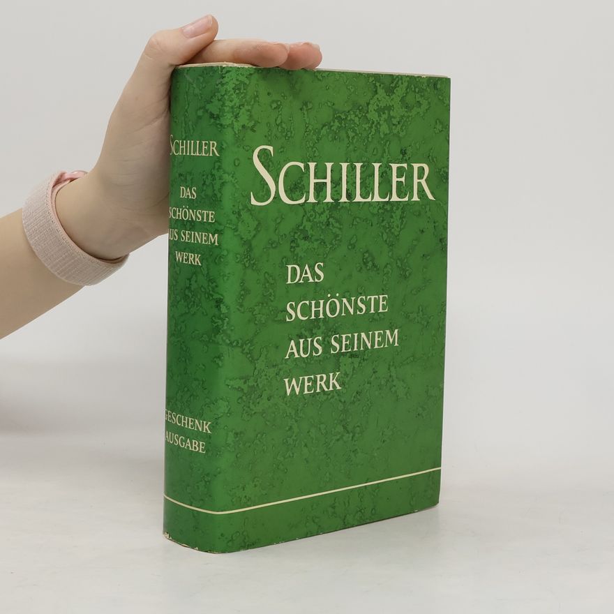 Friedrich Schiller Schiller. Das Schönste Aus Seinem werk
