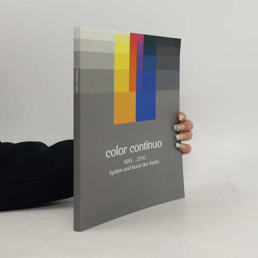 Kolektiv autorů Color continuo 1810… 2010… System und Kunst der Farbe