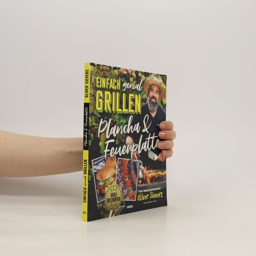 Oliver Sievers Einfach genial Grillen - Plancha & Feuerplatte