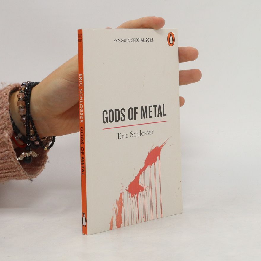 Eric Schlosser Gods of Metal
