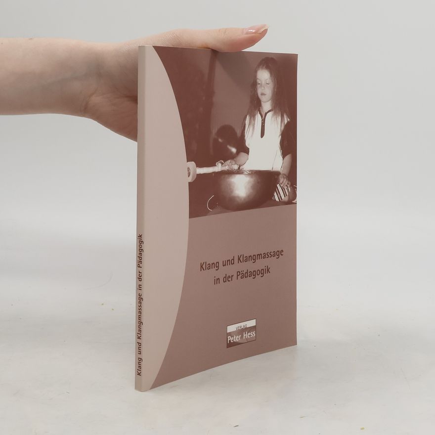 Peter Hess Klang und Klangmassage nach Peter Hess in Kindergarten und Schule
