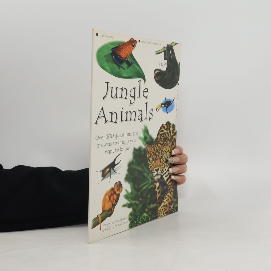 Anita Ganeri Jungle Animals. Over 100 Questions and Answers to Things You Want to Know
