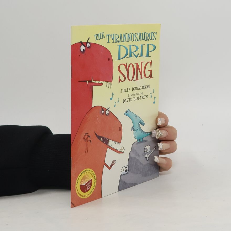 Julia Donaldson The Tyrannosaurus Drip Song