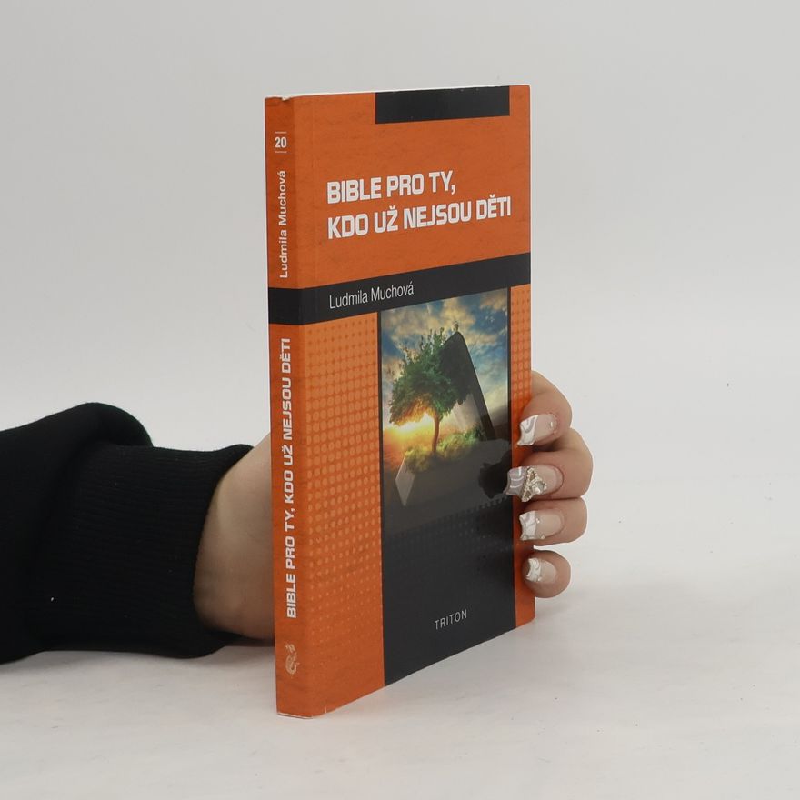 Ludmila Muchová Bible pro ty, kdo už nejsou děti