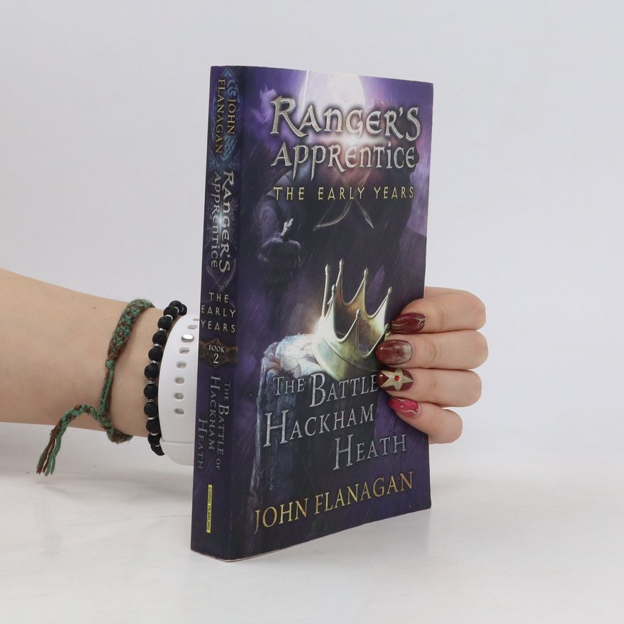 John Flanagan Ranger's Apprentice. The Early Years 2. The Battle of Hackham Heath