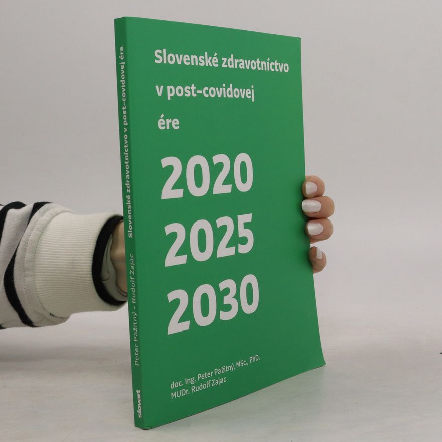 Peter Pažitný Slovenské zdravotníctvo v post-covidovej ére 2020, 2025, 2030