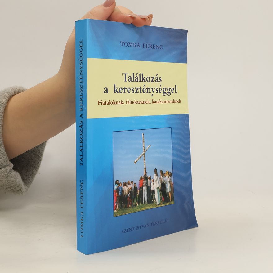 Tomka Ferenc Találkozás a kereszténységgel