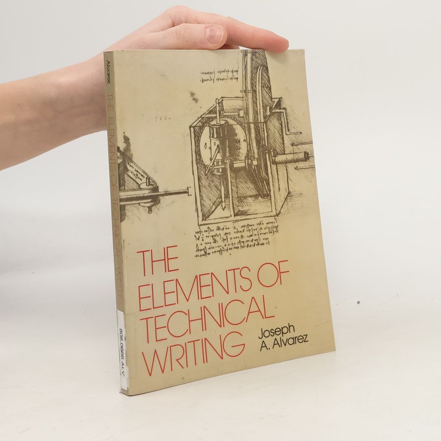Joseph A. Alvarez The Elements of Technical Writing