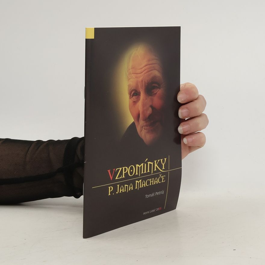 Tomáš Petrúj Vzpomínky P. Jana Machače