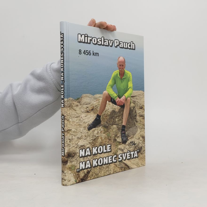 Pauch Miroslav Na kole na konec světa 8456 km