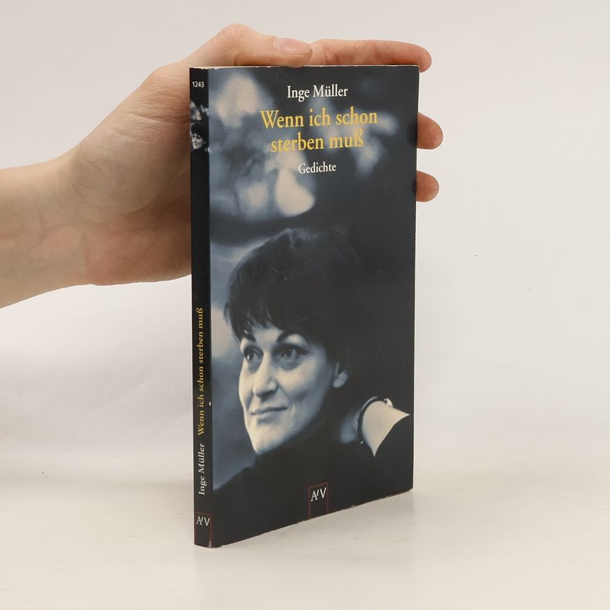 Inge Müller Wenn ich schon sterben muss. Gedichte