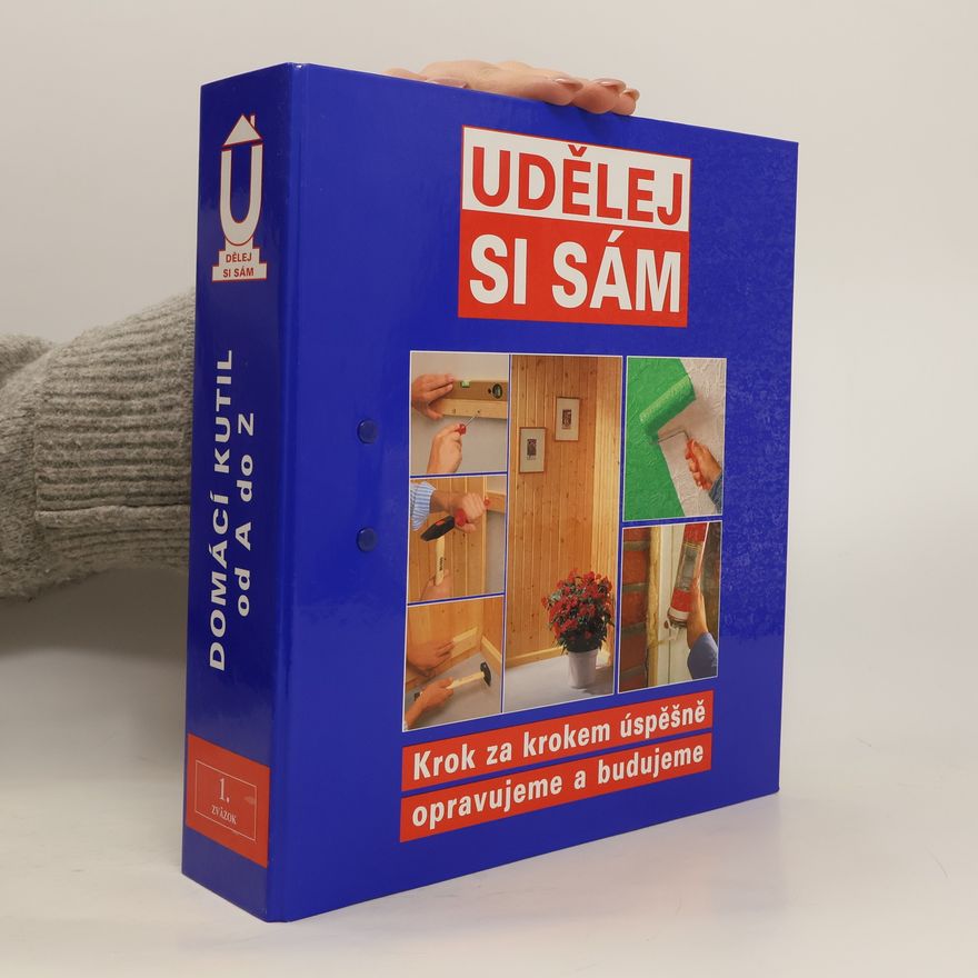 Kolektiv autorů Udělej si sám. Krok za krokem úspěšně opravujeme a budujeme