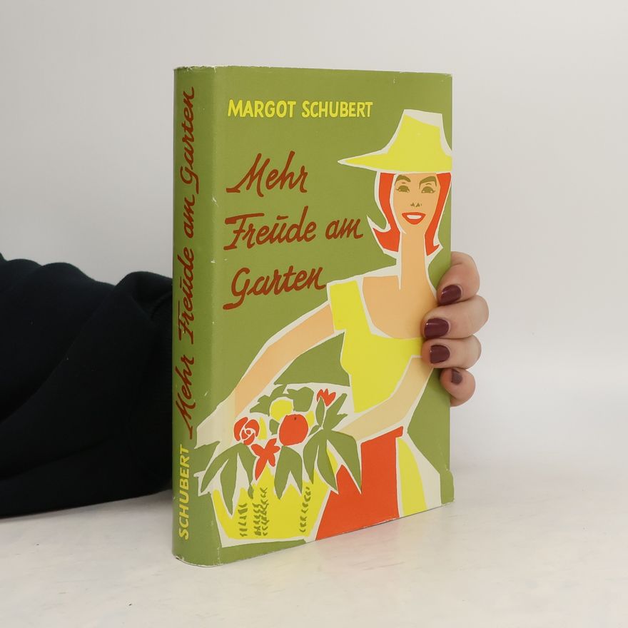 Margot Schubert Mehr Freüde am Garten