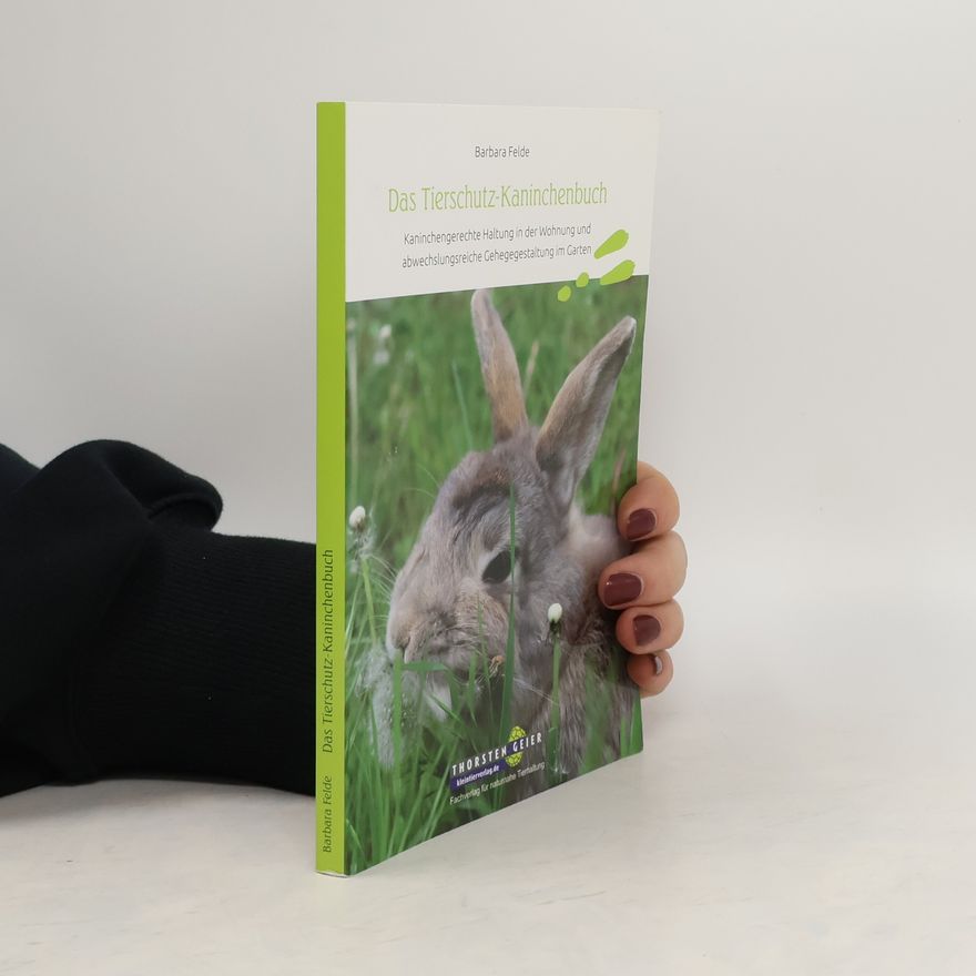 Barbara Felde Das Tierschutz-Kaninchenbuch