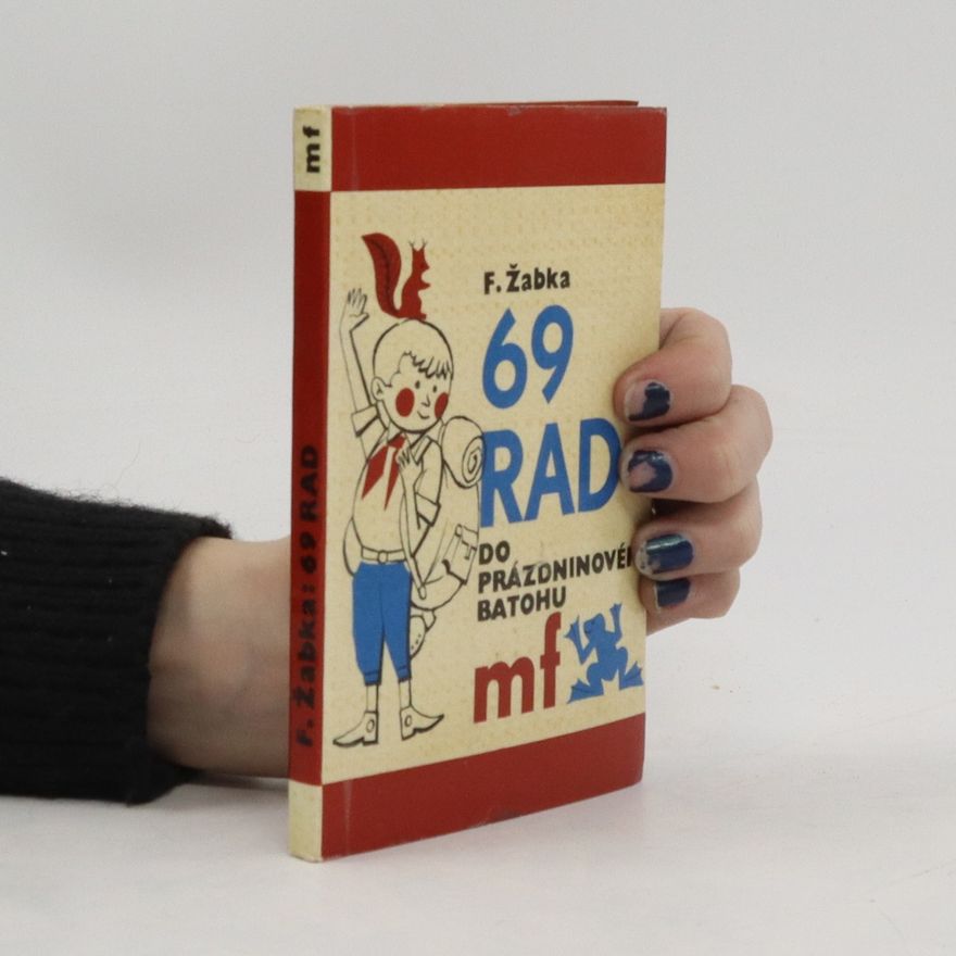 F. Žabka 69 rad do prázdného batohu
