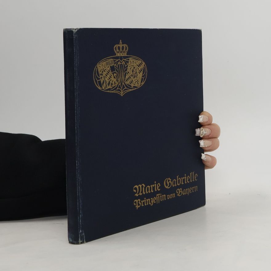 Engelbert Huber Marie Gabrielle Prinzessin von Bayern