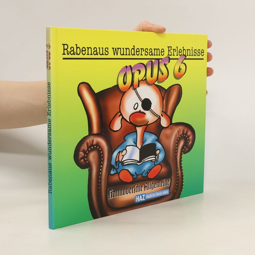 Autorenkollektiv Rabenaus wundersame Erlebnisse, Opus 6