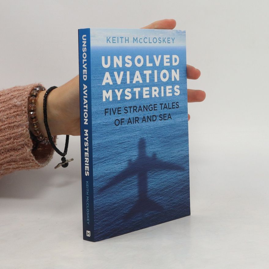 Keith McCloskey Unsolved Aviation Mysteries
