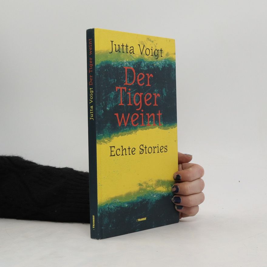 Jutta Voigt Der Tiger weint