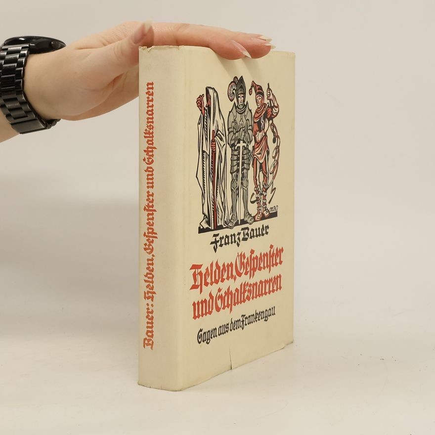 Franz Bauer Helden, Gespenster und Schalksnarren