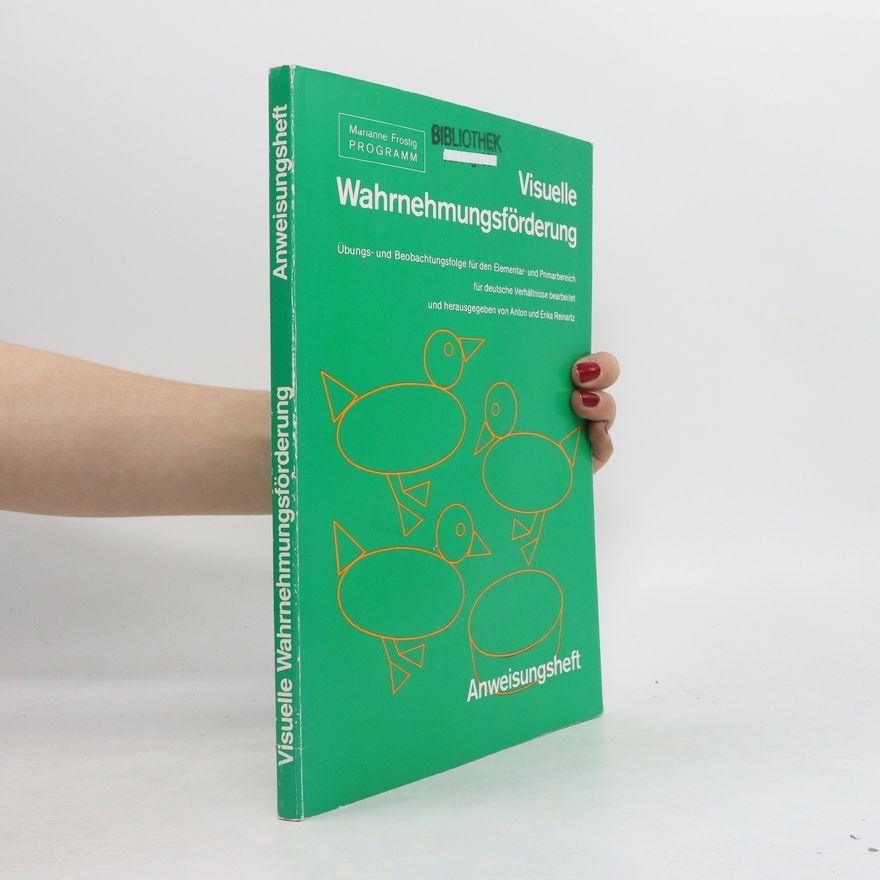 Marianne Frostig Visuelle Wahrnehmungsförderung. Anweisungsheft