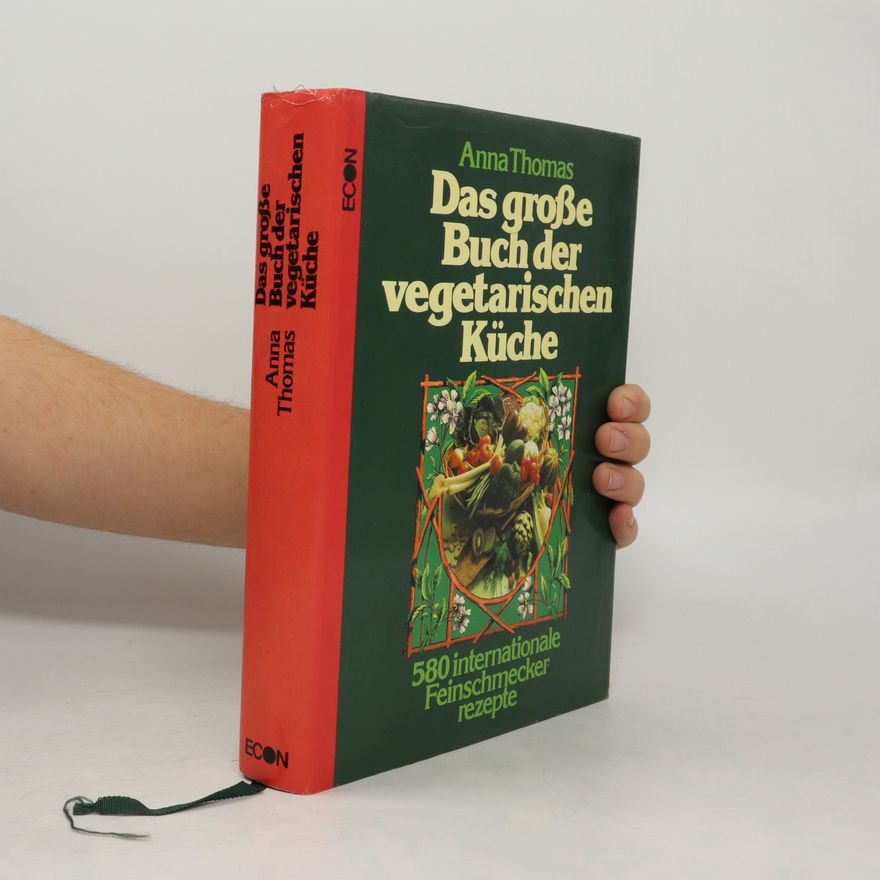 Anna Thomas Das grosse Buch der vegetarischen Küche