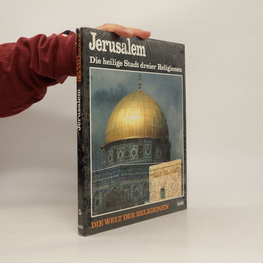 Kolektiv autorů Jerusalem, Die heilige Stadt dreier Religionem
