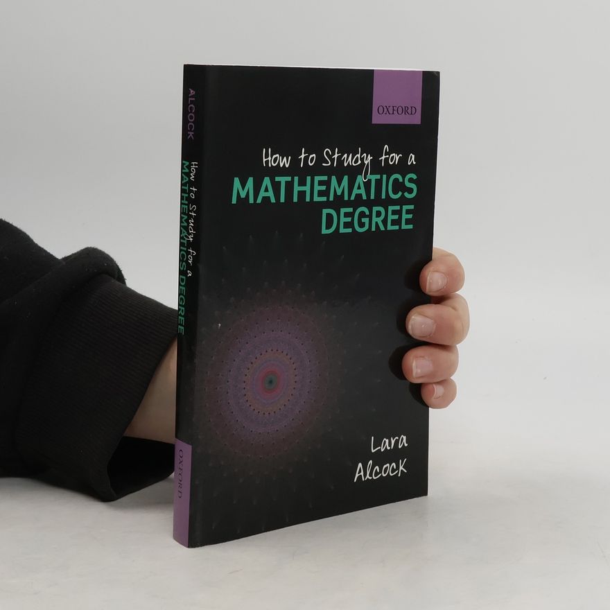Lara Alcock How to Study for a Mathematics Degree
