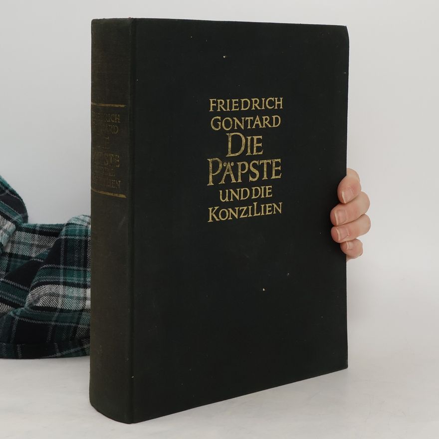 Friedrich Gontard Die Päpste und die Konzilien