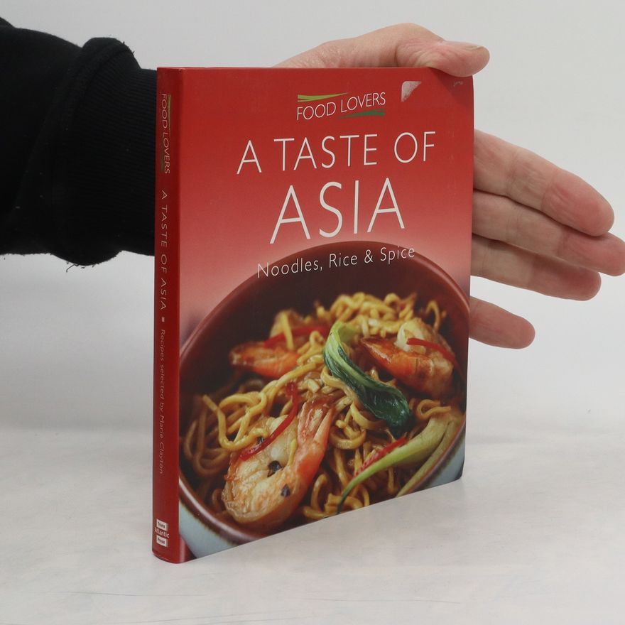 Autorenkollektiv Taste of Asia: Noodles, Rice and Spice